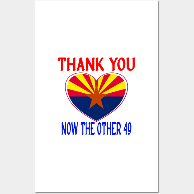 THANK YOU ARIZONA NOW THE OTHER 49 | STATES DOING FORENSIC AUDITS Wall Art by KathyNoNoise